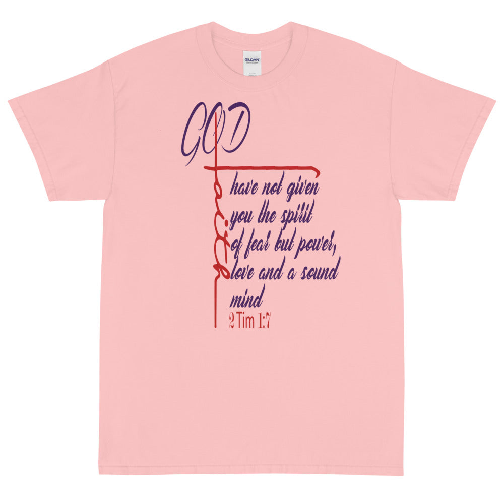 (Unisex Short Sleeve T-Shirt)  God Have Not Given You The Spirit Of Fear But Power Love And A Sound Mind