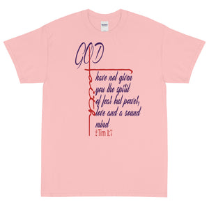 (Unisex Short Sleeve T-Shirt)  God Have Not Given You The Spirit Of Fear But Power Love And A Sound Mind