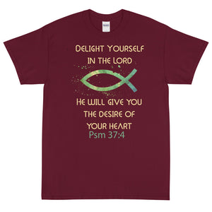 (Unisex Short Sleeve T-Shirt) Delight Yourself In The Lord He will Give You The Desire Of Your Heart