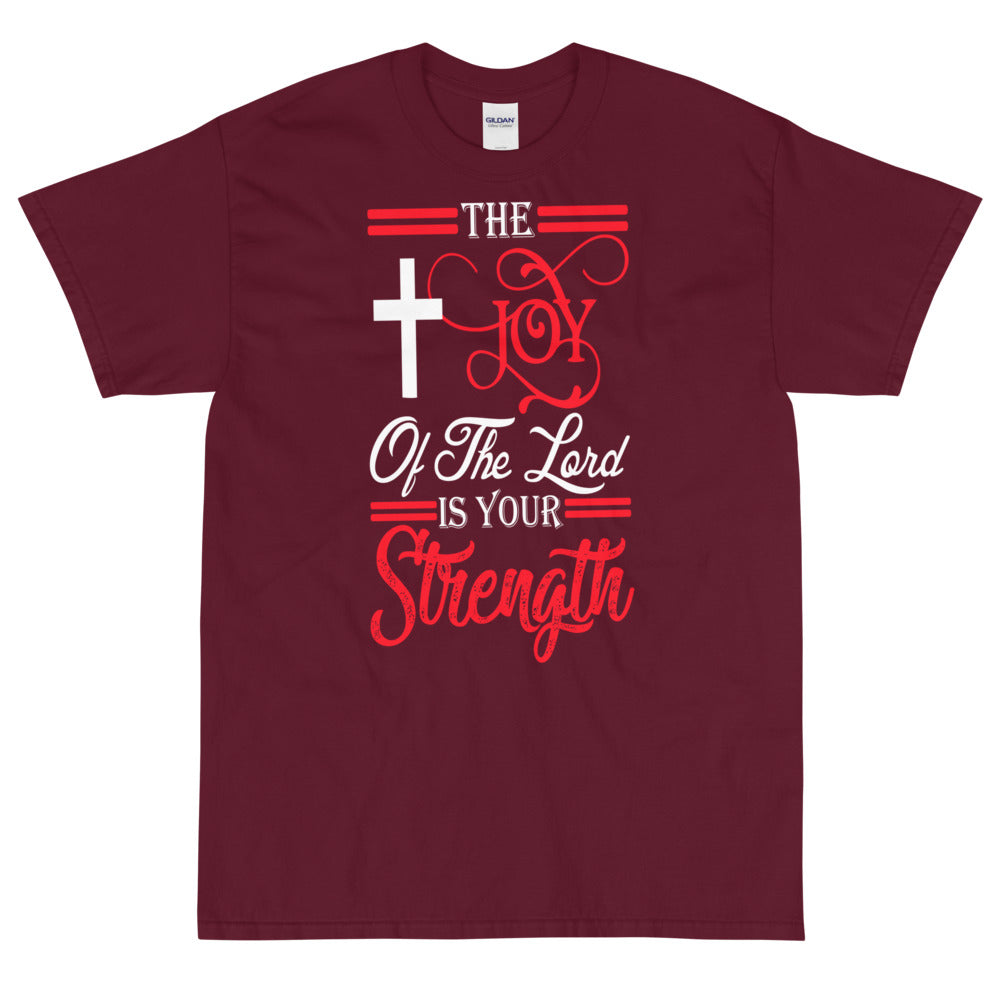 (Short Sleeve T-Shirt) THE JOY OF THE LORD IS YOUR STRENGTH