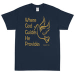 (Unisex Short Sleeve T-Shirt) Where God Guide's He Provide