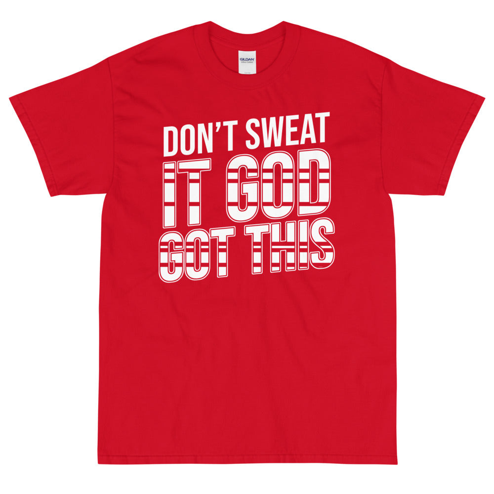 Short Sleeve (Unisex) T-Shirt (DON'T SWEAT IT GOD GOT THIS)