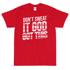 Short Sleeve (Unisex) T-Shirt (DON'T SWEAT IT GOD GOT THIS)