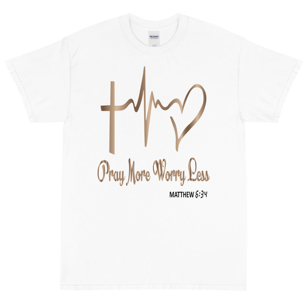 (Unisex Short Sleeve T-Shirt) Pray More Worry Less