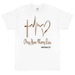 (Unisex Short Sleeve T-Shirt) Pray More Worry Less