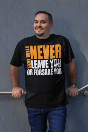 (Unisex Short Sleeve T-Shirt)  GOD WILL NEVER LEAVE YOU OR FORSAKE YOU